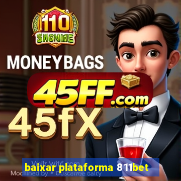 baixar plataforma 811bet